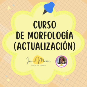 Curso de morfología (actualización) - Asíncrono (Clases grabadas, a tu ritmo)