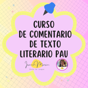 Curso de comentario de texto literario PAU - Asíncrono (clases grabadas, a tu ritmo)