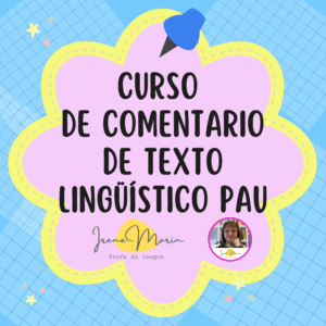Curso de comentario de texto lingüístico PAU- Asíncrono (clases grabadas, a tu ritmo)