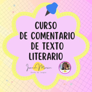 Curso de comentario de texto literario - Asíncrono (clases grabadas, a tu ritmo)