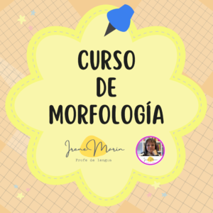Curso de morfología - Asíncrono (Clases grabadas, a tu ritmo)