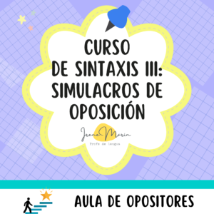 Curso Sintaxis III: simulacros de oposición - 5, 12 y 19 de abril de 2027